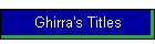 Ghirra's Titles