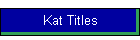 Kat Titles